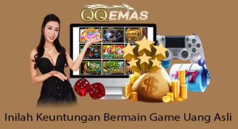Inilah Keuntungan Bermain Game Uang Asli